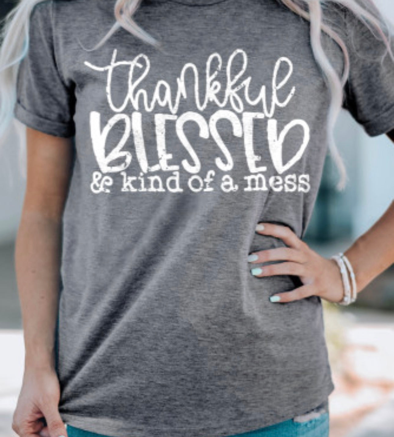 Gray thankful, blessed and kind of a mess